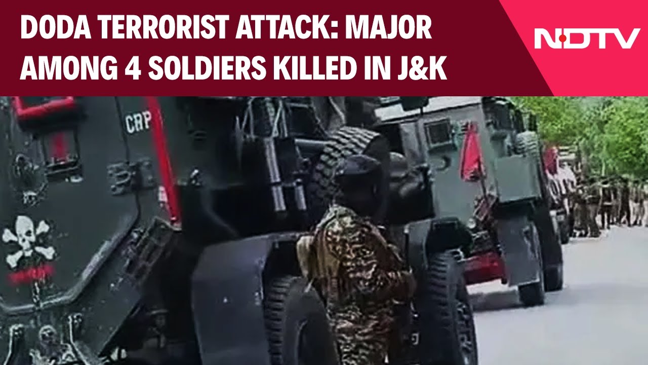 Doda Terrorist Attack | Major Among 4 Soldiers Killed In Action In ...