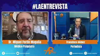 Las entrevistas de la semana, Dr. Miguel Fortín Magaña, Médico Psiquiatra. #ConectateYa