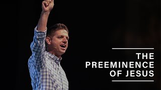 The Preeminence of Jesus | Dr. Corey Abney | July 19, 2020