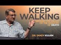 KEEP WALKING: Through the Valley of the Shadow of Death with Dr. Sandy Kulkin