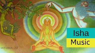 Isha music | Inner Engineering | Isha yoga music - Isha Meditation | Sadhguru | Minimalist