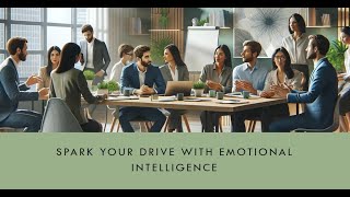 The Art of Sparking Drive: How Emotional Intelligence Fuels Workplace Motivation