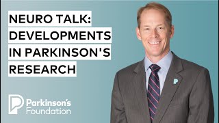 Neuro Talk: 3 Promising Developments in Parkinson’s Research