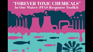 “Forever Chemicals” in Our Water: PFAS Response Town Hall