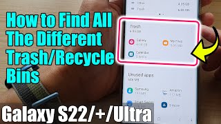 Galaxy S22/S22+/Ultra: How to Find All The Different Trash/Recycle Bins In One Place