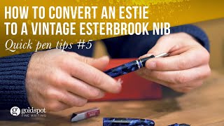 Quick Pen Tips #5: Converting An Esterbrook Estie To A Vintage Nib