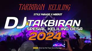 DJ TAKBIRAN STYLE PARADIS X MBEROT || PERSIAPAN TAKBIR KELILING 2024