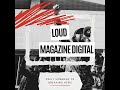 Loud Magazine Intro