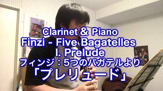 【クラリネット】フィンジ：5つのバガテルより「プレリュード」Clarinet＆Piano Finzi   Five Bagatelles I  Prelude