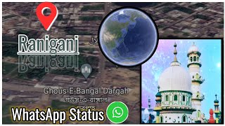 #Raniganj Location Dargah Hazrat Ghuse Bangala Status || Raniganj Pir Baba