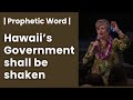 Prophetic Word | Hawaii’s Government shall be shaken | Cindy Jacobs