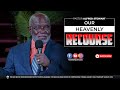 Our Heavenly Recourse | Pastor Alfred Stewart | The New Mount Zion MBC, Bahamas