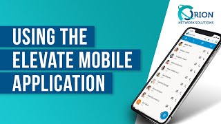 Inside The Orion Elevate Mobile Telephone App