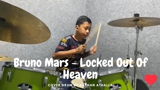 BRUNO MARS - LOCKED OUT OF HEAVEN | Drum Cover By RAYHAN Athalla