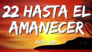 Hasta el Amanecer - Nicky Jam (Letra/Lyrics)