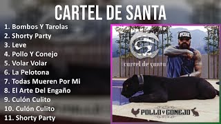 Cartel De Santa 2024 MIX Las Mejores Canciones - Bombos Y Tarolas, Shorty Party, Leve, Pollo Y C...