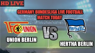 UNION BERLIN VS  HERTHA BERLIN LIVE FOOTBALL TODAY