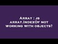Array : js array.IndexOf not working with objects?