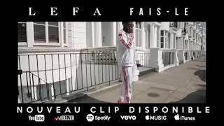 Extrait 2 Du nouveau clip de Lefa - Fais-le 🔥