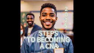 BECOMING A CERTIFIED NURSING ASSISTANT IN 2025 | STEP BY STEP