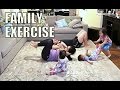 Family Exercise! - itsMommysLife Family Exercise! - itsMommysLife