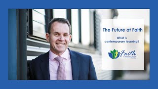The Future at Faith Episode 1: What is Contemporary Learning