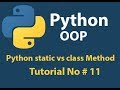 Python OOP: Python class Method VS Static Method Tutorial# 11