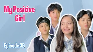 MY POSITIVE GIRL (EPISODE BAGIAN 3B)