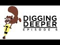 Digging Deeper: Episode 6