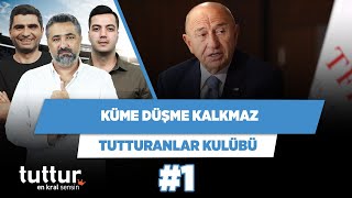 Küme düşme kalkmaz | Serdar Ali Çelikler & Ilgaz Çınar & Yağız Sabuncuoğlu | Tutturanlar Kulübü #1