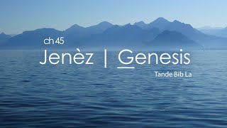 Jenez 45 - Bib La Kreyol Ayisyen | Genesis 45 - The Bible Haitian Creole