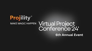 PROJILITY 6th Annual Virtual Project Conference 2024