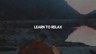 Learn To Relax - MGTOW