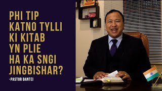 Phi tip katno tylli ki kitab yn plie ha ka sngi jingbishar? | Pastor Bantei Potternet tv 2023