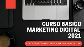 Curso básico Marketing Digital 2021 🚀 Tendencias Marketing Digital 2021 🥇 Marketing digital 2021