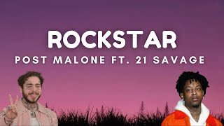 Post Malone ft. 21 Savage - rockstar (Lyrics)