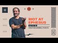 Riot at Ephesus (Acts 19) - Pastor Daniel Fusco