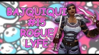 Bajquiqui #15 - Rogue Lyfe - Rogue PvP Commentary/Rap