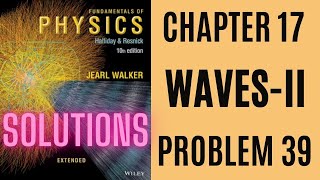 Halliday resnick chapter 17 problem 39 solution | Fundamentals of physics 10e solutions