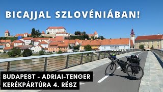 ⛺A Murától Celjéig - Bicajjal Szlovénián keresztül - Bp-Adriai kerékpártúra 4. rész Bringábor