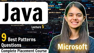 9 Best Patterns Questions In Java (for Beginners) | Java Placement Course | Lecture 5