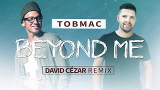 TobyMac - Beyond Me (David Cézar Remix)