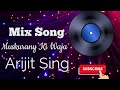 Arigit Sing mix song Muskranay ki waja tum ho for entertainment.#song #songs #videosong #vid4you