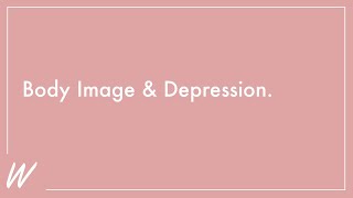 Body Image & Depression | Wherapy