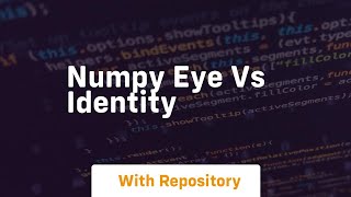 numpy eye vs identity