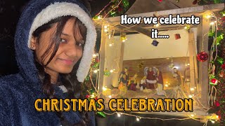 CHRISTMAS CELEBRATION 🎉 🎄|| hum Christmas kaise manate hai!! #christmas #jesus #christmascelebration