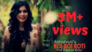 Roi Roi Roti - The Spirit of Bihu | Abhishruti Bezbaruah | Assamese Bihu Song | Official HD Video