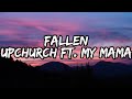 Upchurch - Fallen ft. My Mama | Lyrics Best 2019