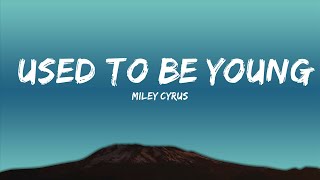 Miley Cyrus - Used To Be Young (Lyrics)  | 25mins of Best Vibe Music