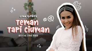 Lina Geboy - Teman Tapi Ciuman (Official Lyric Video)